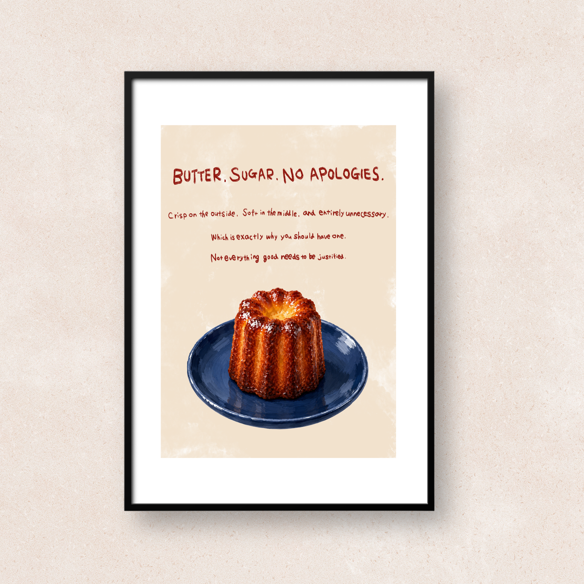ベージュの背景に青い皿のカヌレと「Butter, Sugar, No Apologies」の文字を描いたアート「Butter, Sugar, No Apologies (Beige)」